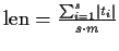 $ \operatorname{len}= \frac{\sum_{i=1}^ s\ensuremath{\lvert t_i \rvert}}{s
 \cdot m}$