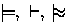 $\models, \ \vdash, \:\ensuremath{\vert\!\!\!\approx}\:$